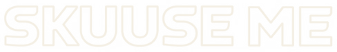 Skuuse Me